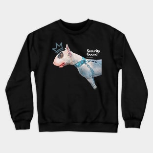 bullterrier, security guard, funny dog Crewneck Sweatshirt